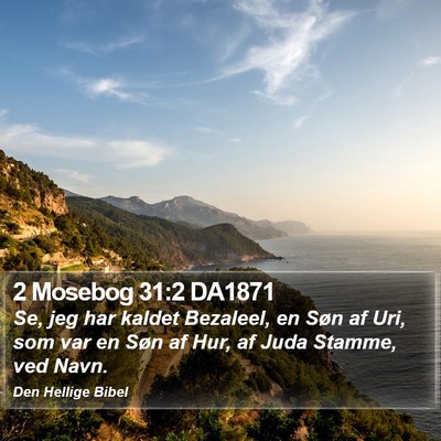 2 Mosebog 31:2 DA1871 Bible Verse Image