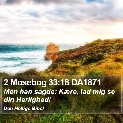 2 Mosebog 33:18 DA1871 Bible Verse Image