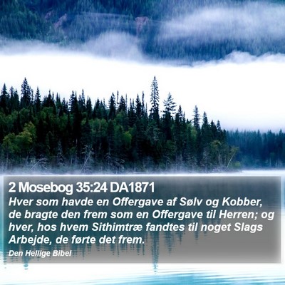 2 Mosebog 35:24 DA1871 Bible Verse Image