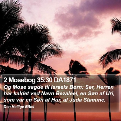 2 Mosebog 35:30 DA1871 Bible Verse Image