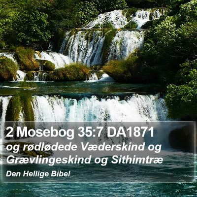 2 Mosebog 35:7 DA1871 Bible Verse Image