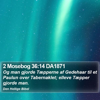 2 Mosebog 36:14 DA1871 Bible Verse Image