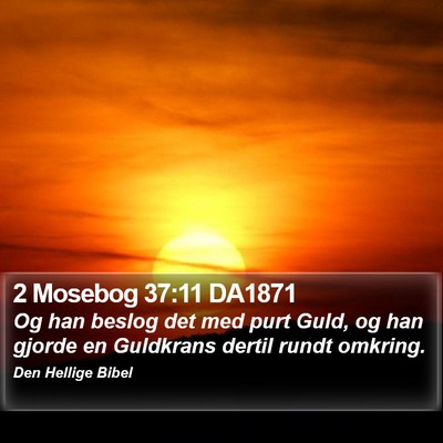 2 Mosebog 37:11 DA1871 Bible Verse Image