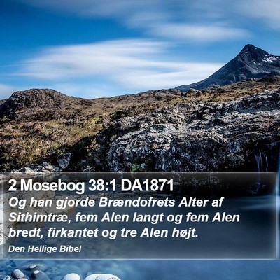 2 Mosebog 38:1 DA1871 Bible Verse Image