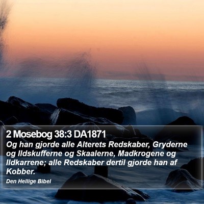 2 Mosebog 38:3 DA1871 Bible Verse Image