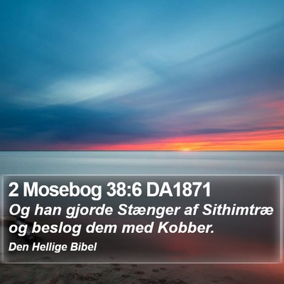 2 Mosebog 38:6 DA1871 Bible Verse Image