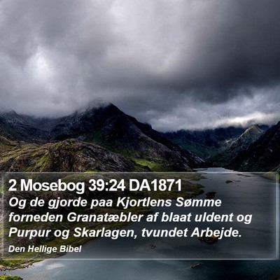 2 Mosebog 39:24 DA1871 Bible Verse Image
