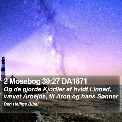 2 Mosebog 39:27 DA1871 Bible Verse Image