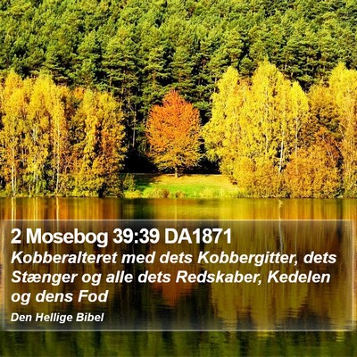 2 Mosebog 39:39 DA1871 Bible Verse Image