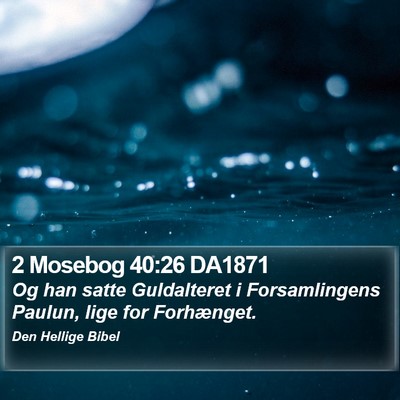 2 Mosebog 40:26 DA1871 Bible Verse Image