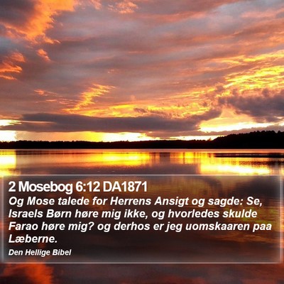 2 Mosebog 6:12 DA1871 Bible Verse Image