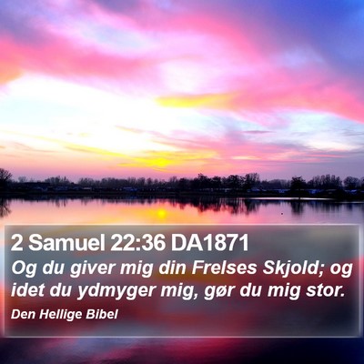 2 Samuel 22:36 DA1871 Bible Verse Image