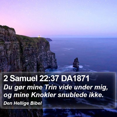 2 Samuel 22:37 DA1871 Bible Verse Image