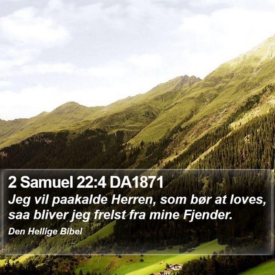 2 Samuel 22:4 DA1871 Bible Verse Image