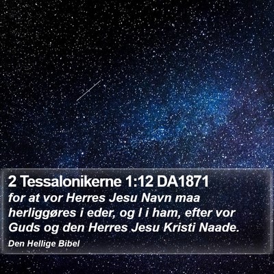 2 Tessalonikerne 1:12 DA1871 Bible Verse Image