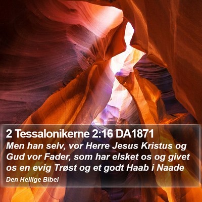 2 Tessalonikerne 2:16 DA1871 Bible Verse Image