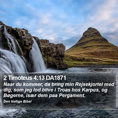 2 Timoteus 4:13 DA1871 Bible Verse Image