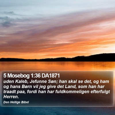 5 Mosebog 1:36 DA1871 Bible Verse Image