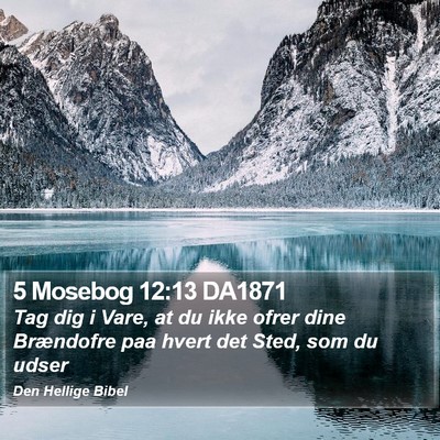 5 Mosebog 12:13 DA1871 Bible Verse Image