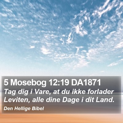 5 Mosebog 12:19 DA1871 Bible Verse Image