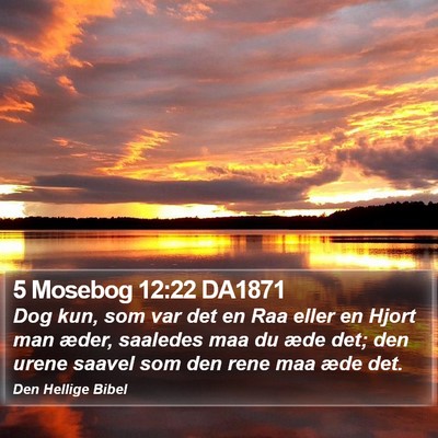 5 Mosebog 12:22 DA1871 Bible Verse Image