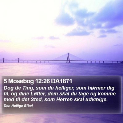 5 Mosebog 12:26 DA1871 Bible Verse Image