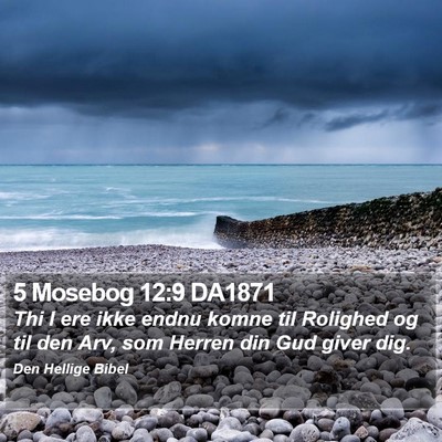 5 Mosebog 12:9 DA1871 Bible Verse Image