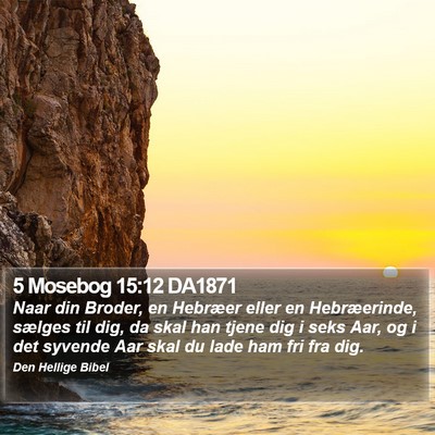 5 Mosebog 15:12 DA1871 Bible Verse Image