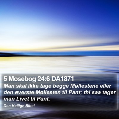 5 Mosebog 24:6 DA1871 Bible Verse Image