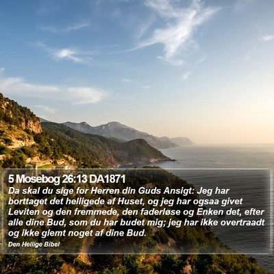 5 Mosebog 26:13 DA1871 Bible Verse Image