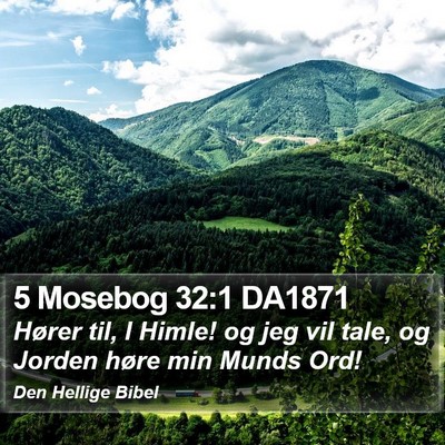 5 Mosebog 32:1 DA1871 Bible Verse Image