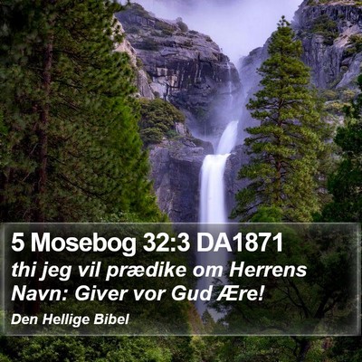5 Mosebog 32:3 DA1871 Bible Verse Image