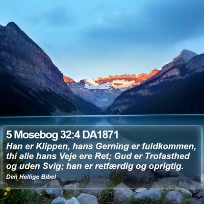 5 Mosebog 32:4 DA1871 Bible Verse Image