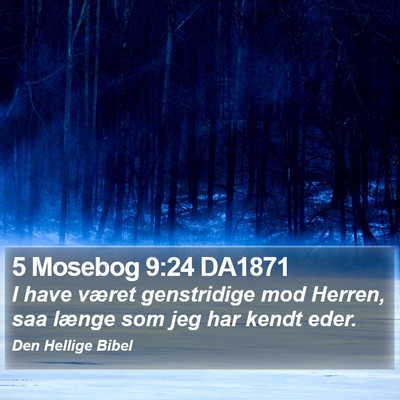 5 Mosebog 9:24 DA1871 Bible Verse Image