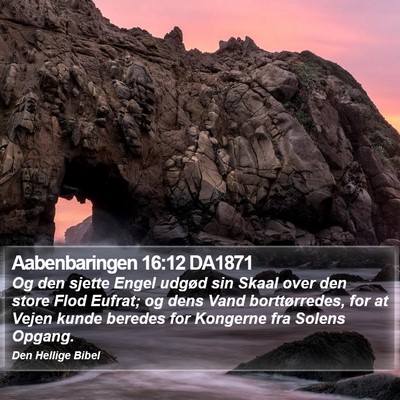 Aabenbaringen 16:12 DA1871 Bible Verse Image