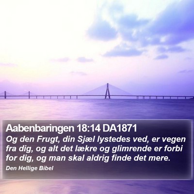 Aabenbaringen 18:14 DA1871 Bible Verse Image