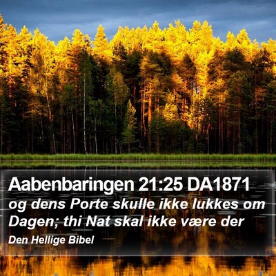 Aabenbaringen 21:25 DA1871 Bible Verse Image
