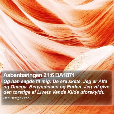 Aabenbaringen 21:6 DA1871 Bible Verse Image