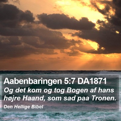 Aabenbaringen 5:7 DA1871 Bible Verse Image