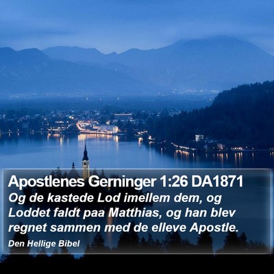 Apostlenes Gerninger 1:26 DA1871 Bible Verse Image