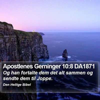 Apostlenes Gerninger 10:8 DA1871 Bible Verse Image