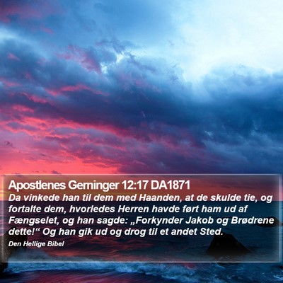 Apostlenes Gerninger 12:17 DA1871 Bible Verse Image