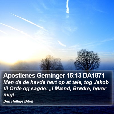 Apostlenes Gerninger 15:13 DA1871 Bible Verse Image