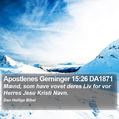 Apostlenes Gerninger 15:26 DA1871 Bible Verse Image