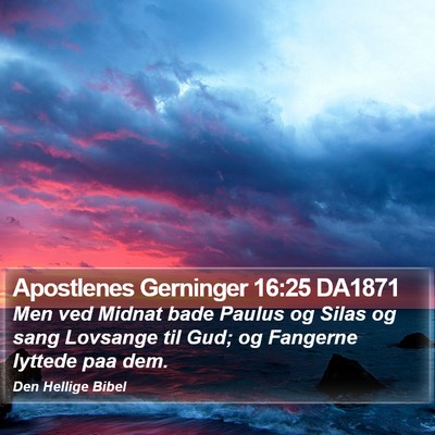 Apostlenes Gerninger 16:25 DA1871 Bible Verse Image