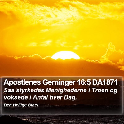 Apostlenes Gerninger 16:5 DA1871 Bible Verse Image
