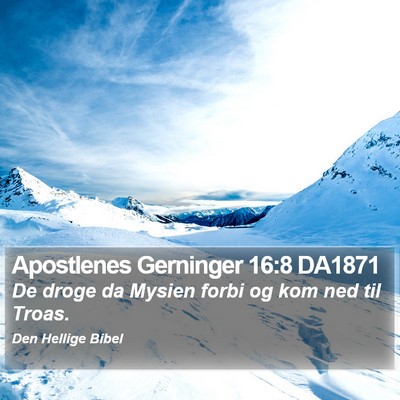 Apostlenes Gerninger 16:8 DA1871 Bible Verse Image