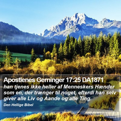 Apostlenes Gerninger 17:25 DA1871 Bible Verse Image