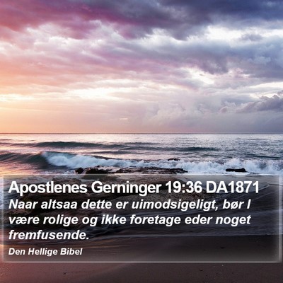 Apostlenes Gerninger 19:36 DA1871 Bible Verse Image