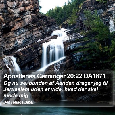 Apostlenes Gerninger 20:22 DA1871 Bible Verse Image